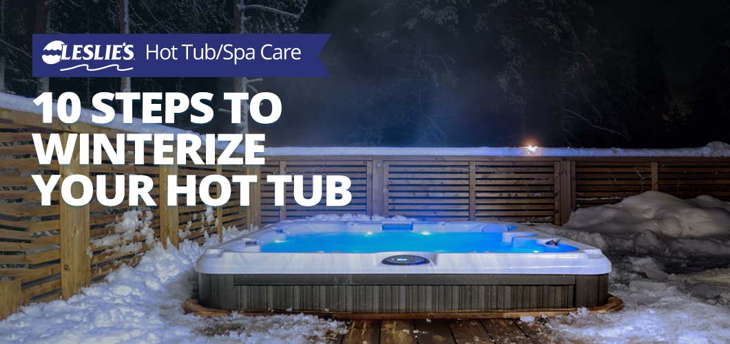 10 Steps to Winterize Your Hot Tub