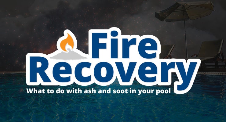 Fire Recovery: How To Clean Soot And Ash From Your Poolthumbnail image.