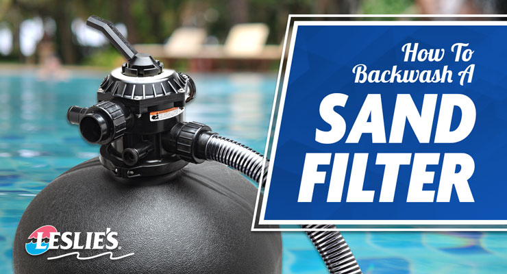 How To Backwash A Sand Filter