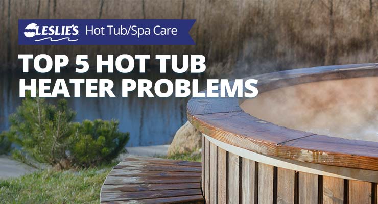 Top 5 Hot Tub Heater Problems