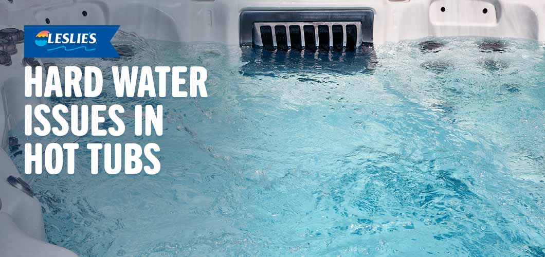 Hard Water Issues in Spas and Hot Tubs
