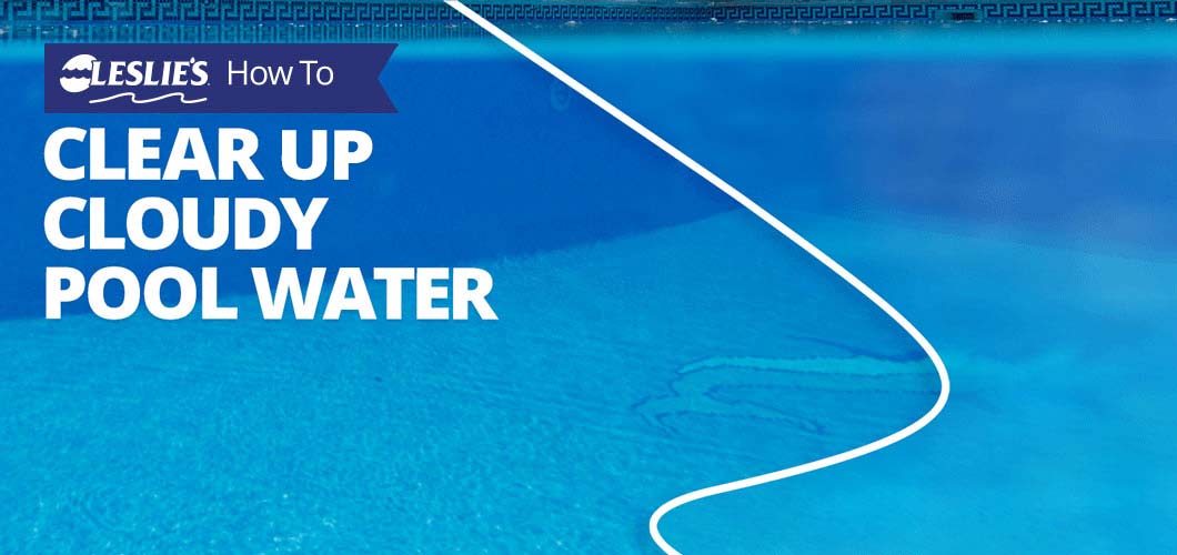 How to Clear Up Cloudy Pool Water