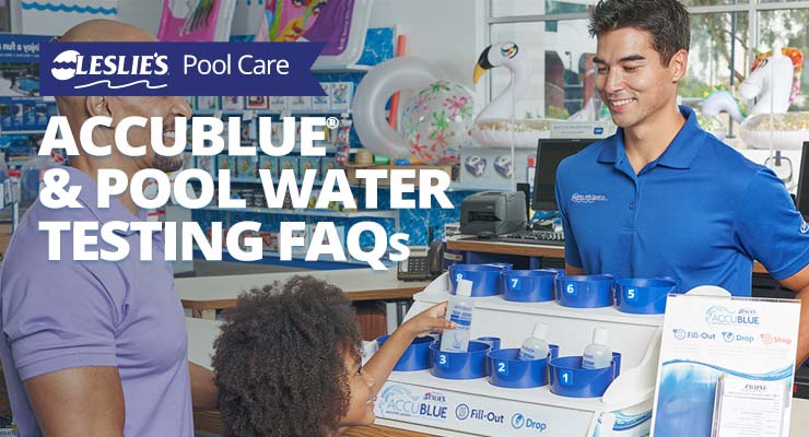Leslie's AccuBlue & Pool Water Testing FAQs