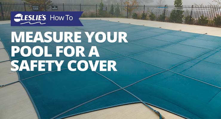 How to Measure Your Pool for a Safety Cover