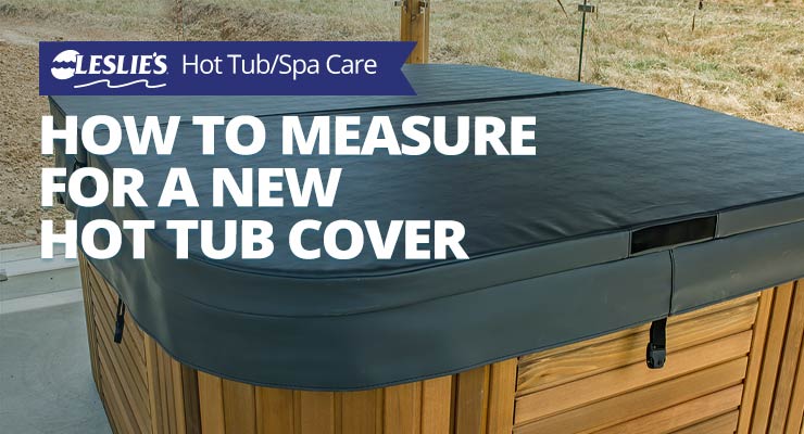 How To Measure for a New Hot Tub Cover