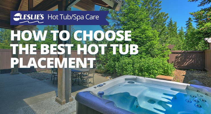 How to Choose the Best Hot Tub Placement