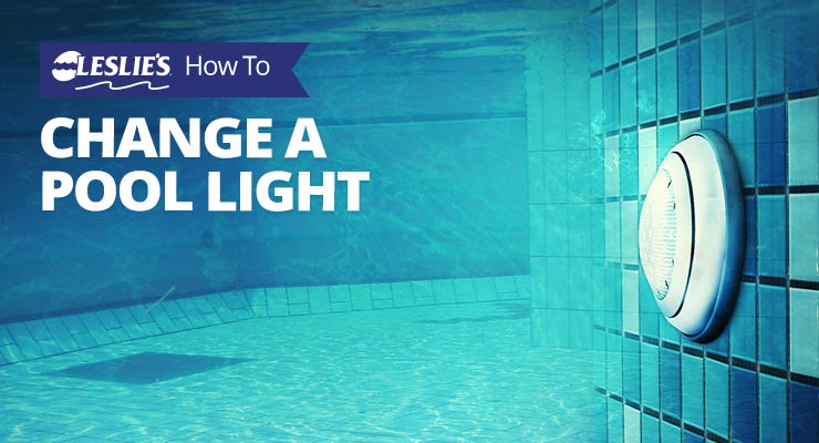 how to change a pool light
