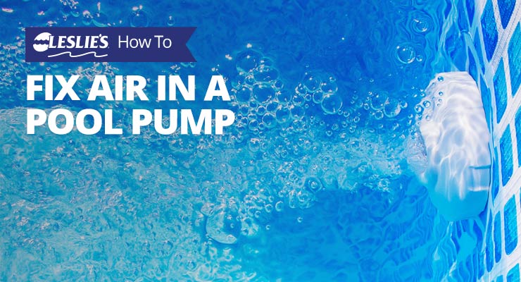 How To Fix Air in a Pool Pump