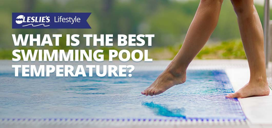 https://blog.lesliespool.com/wp-content/uploads/2022/05/Blog-1060x500-What-is-the-Best-Swimming-Pool-Temperature.jpg