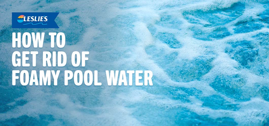How to Get Rid of Foamy Pool Waterthumbnail image.