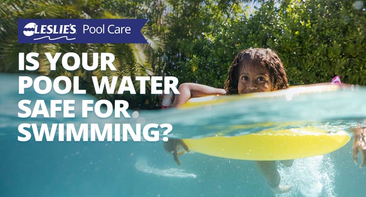 Is your pool water safe for swimming?