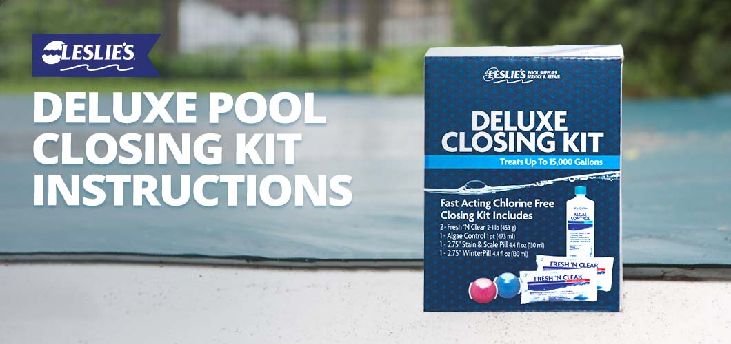 Leslie's Deluxe Pool Closing Kit Instructions