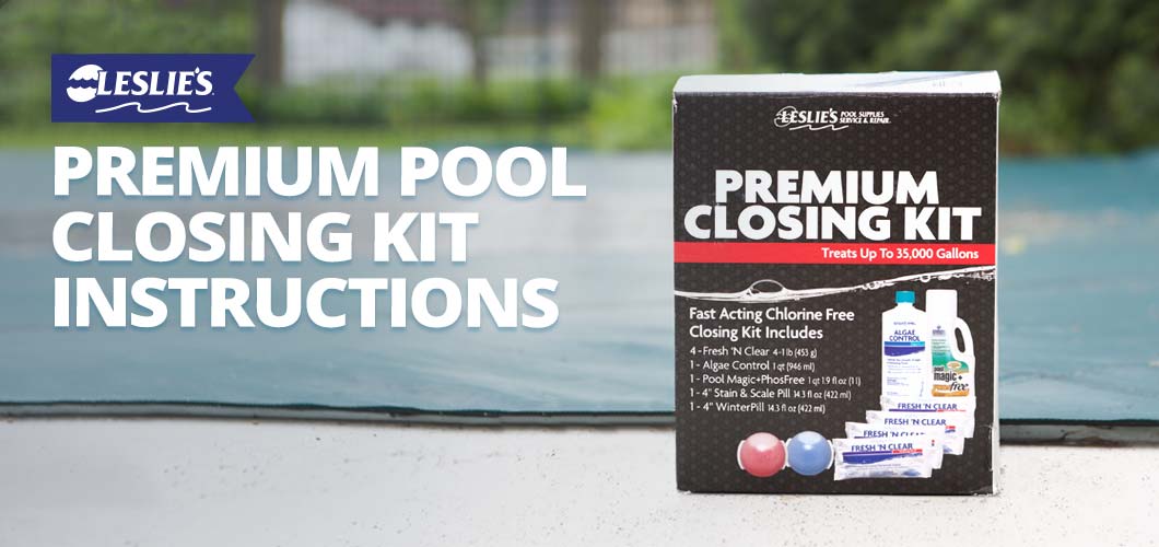 Leslie's Premium Pool Closing Kit Instructions