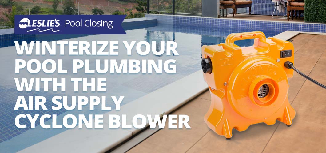 Winterize Your Pool Plumbing with the Air Supply Cyclone Blower