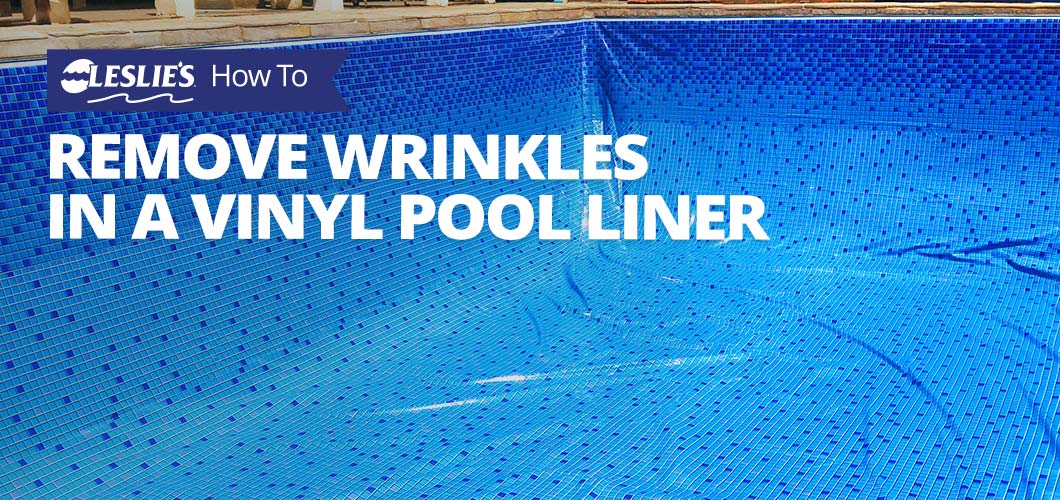 How to Remove Wrinkles in a Vinyl Pool Liner