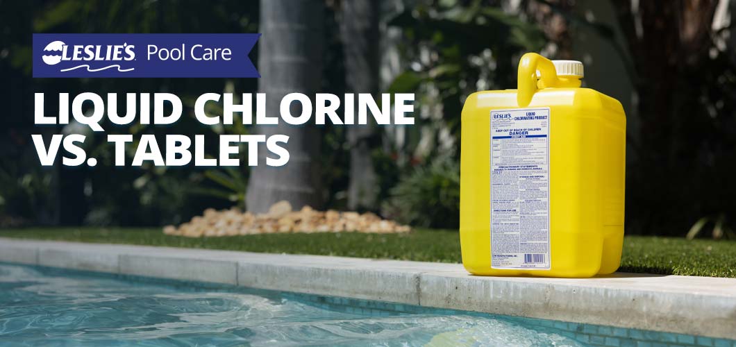 Liquid Chlorine vs. Tablets