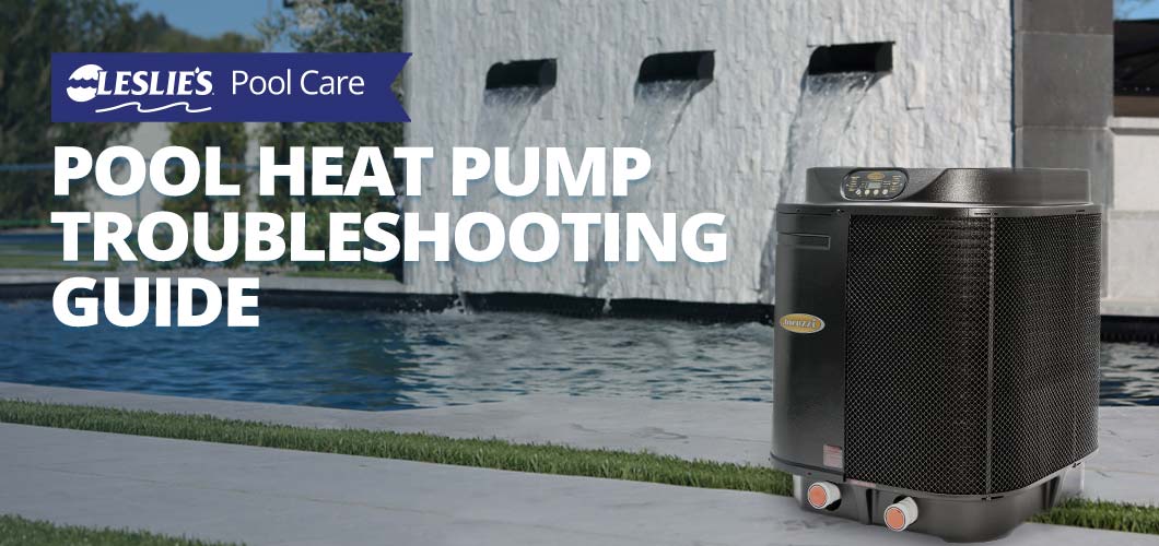 Pool Heat Pump Troubleshooting Guide