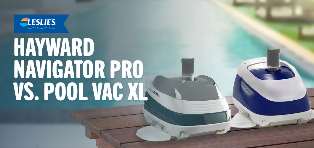 Hayward Pool Cleaners: Navigator Pro vs. Pool Vac XLthumbnail image.