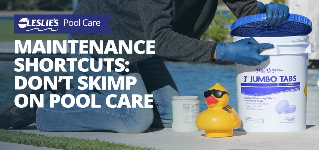 Pool Maintenance Shortcuts: Don't Skimp on Pool Care