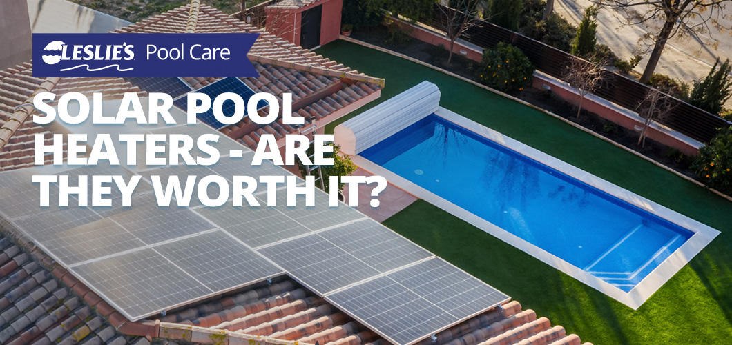 Solar Pool Heaters - Are They Worth It?